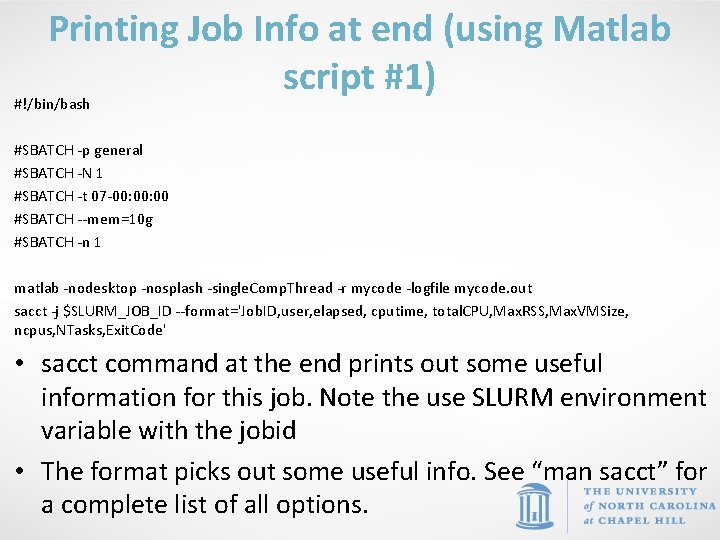 Printing Job Info at end (using Matlab script #1) #!/bin/bash #SBATCH -p general #SBATCH