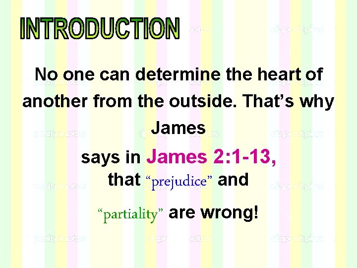 No one can determine the heart of another from the outside. That’s why James No one can determine the heart of another from the outside. That’s why James