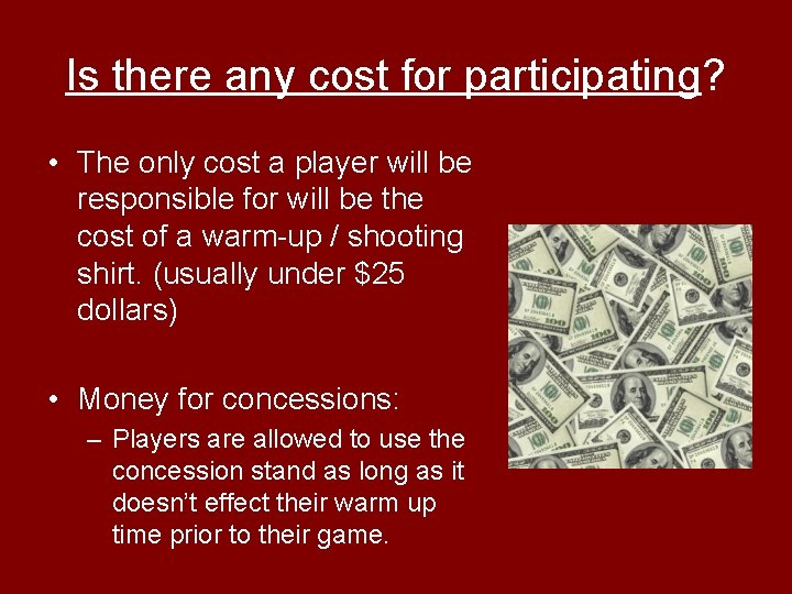 Is there any cost for participating? • The only cost a player will be