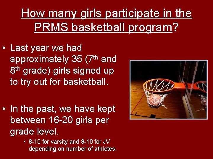 How many girls participate in the PRMS basketball program? • Last year we had