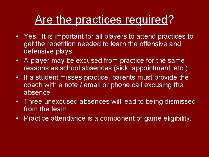 Are the practices required? • Yes. It is important for all players to attend