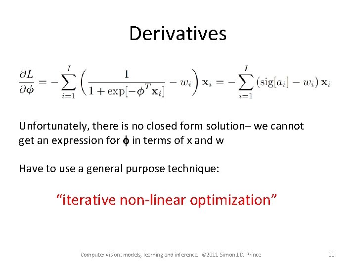 Derivatives Unfortunately, there is no closed form solution– we cannot get an expression for