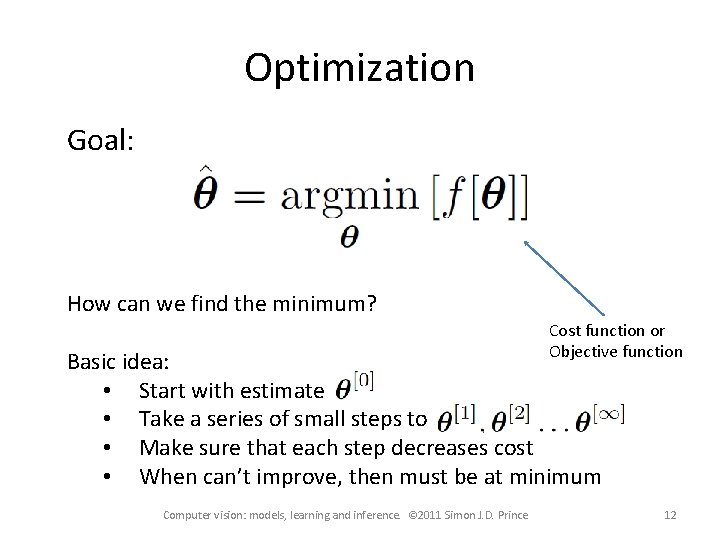 Optimization Goal: How can we find the minimum? Cost function or Objective function Basic