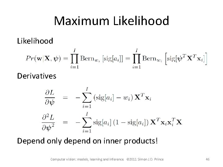 Maximum Likelihood Derivatives Depend only depend on inner products! Computer vision: models, learning and