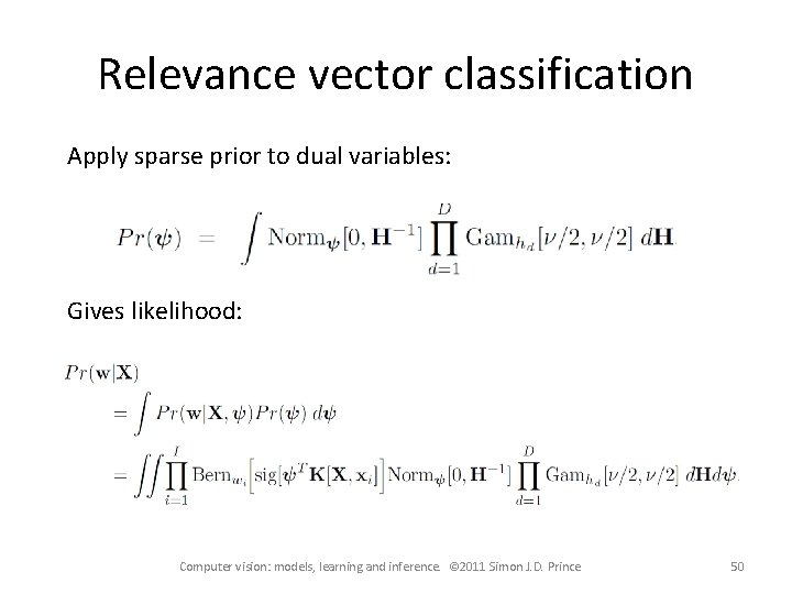 Relevance vector classification Apply sparse prior to dual variables: Gives likelihood: Computer vision: models,