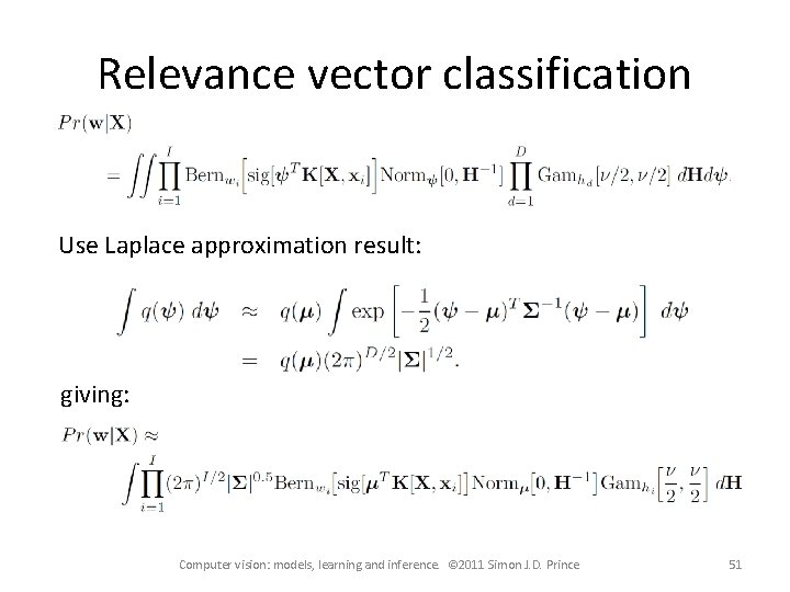 Relevance vector classification Use Laplace approximation result: giving: Computer vision: models, learning and inference.