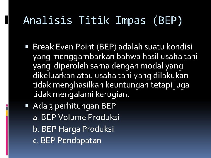 Analisis Titik Impas (BEP) Break Even Point (BEP) adalah suatu kondisi yang menggambarkan bahwa