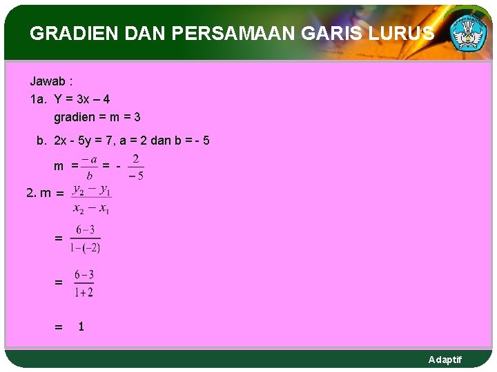 GRADIEN DAN PERSAMAAN GARIS LURUS Jawab : 1 a. Y = 3 x –