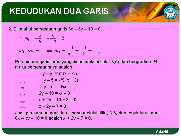 KEDUDUKAN DUA GARIS 2. Diketahui persamaan garis 6 x – 3 y – 10