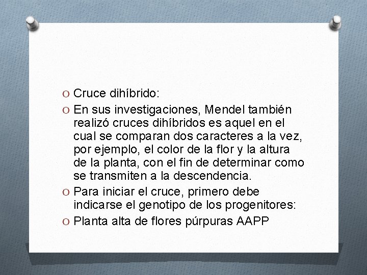 O Cruce dihíbrido: O En sus investigaciones, Mendel también realizó cruces dihíbridos es aquel