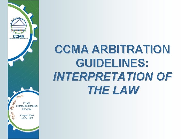 CCMA ARBITRATION GUIDELINES: INTERPRETATION OF THE LAW 