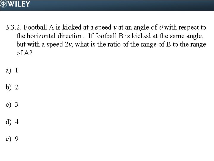 3. 3. 2. Football A is kicked at a speed v at an angle