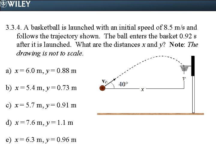 3. 3. 4. A basketball is launched with an initial speed of 8. 5