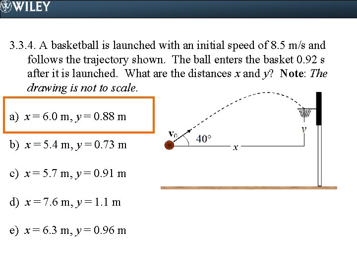 3. 3. 4. A basketball is launched with an initial speed of 8. 5