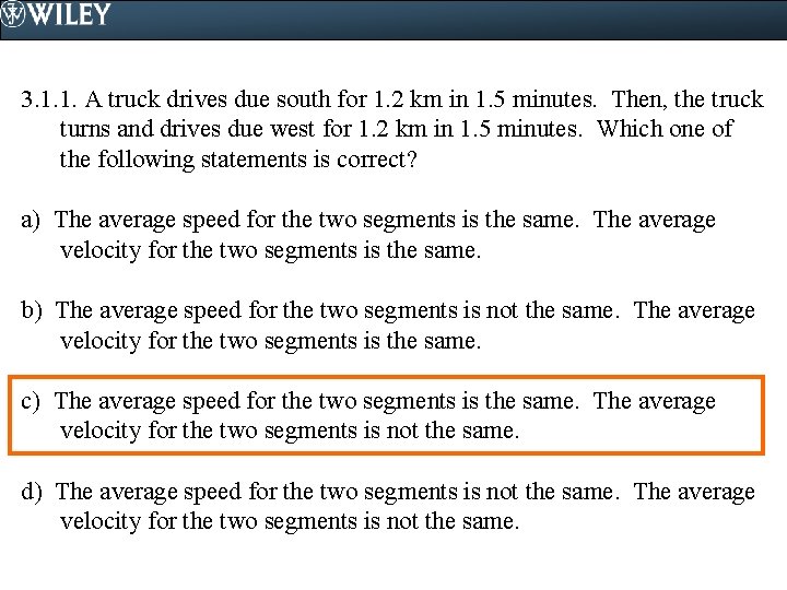 3. 1. 1. A truck drives due south for 1. 2 km in 1.