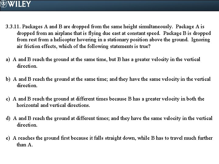 3. 3. 11. Packages A and B are dropped from the same height simultaneously.