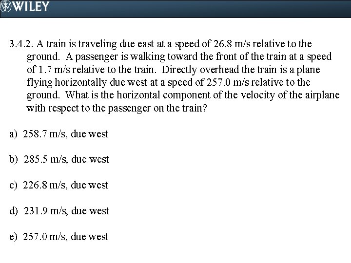 3. 4. 2. A train is traveling due east at a speed of 26.