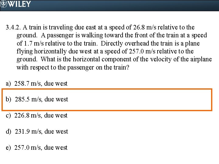 3. 4. 2. A train is traveling due east at a speed of 26.