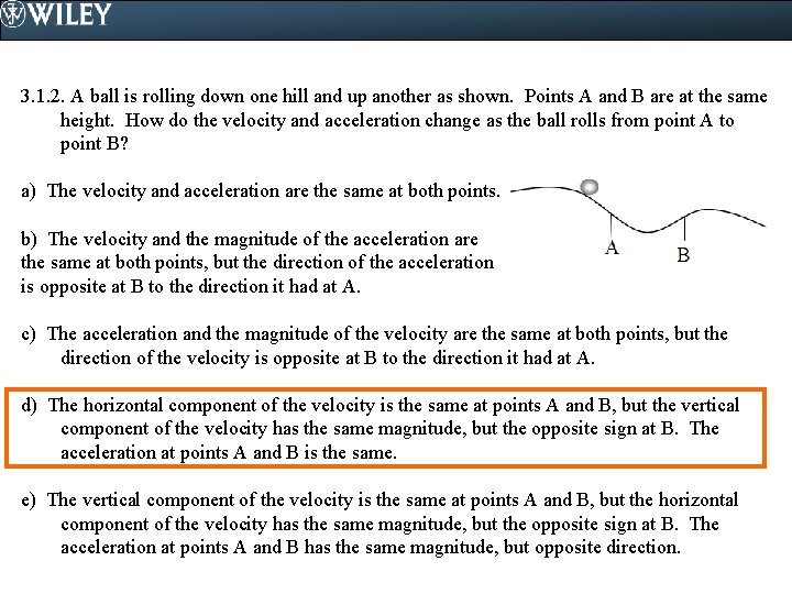 3. 1. 2. A ball is rolling down one hill and up another as
