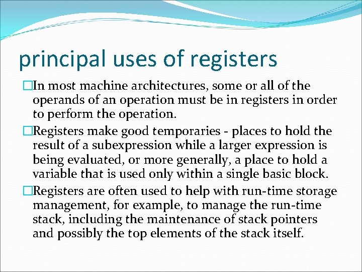 principal uses of registers �In most machine architectures, some or all of the operands