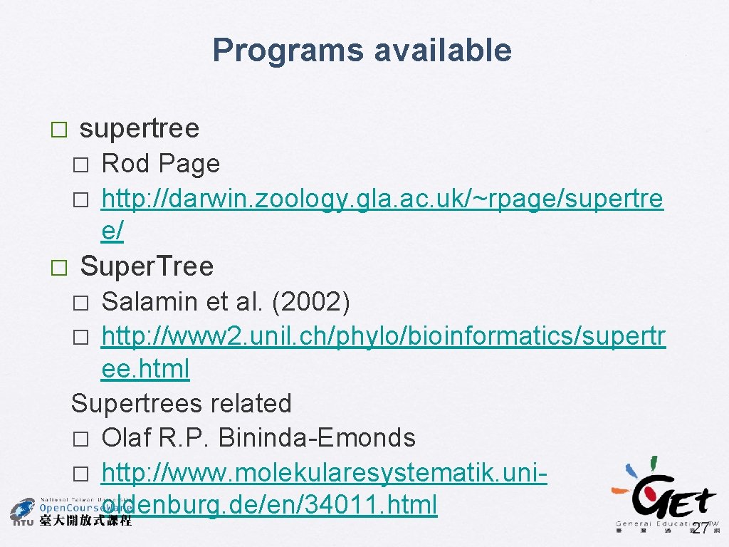 Programs available � supertree � � � Rod Page http: //darwin. zoology. gla. ac.