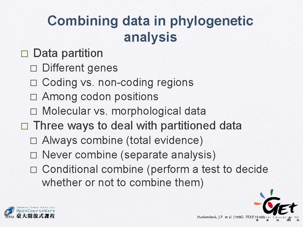 Combining data in phylogenetic analysis � Data partition � � � Different genes Coding