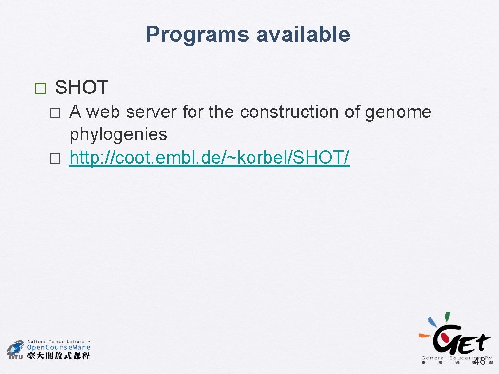 Programs available � SHOT � � A web server for the construction of genome