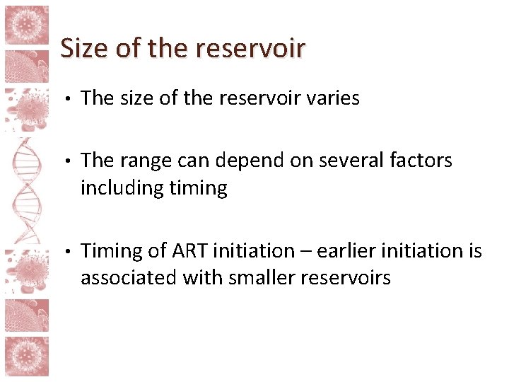 Size of the reservoir • The size of the reservoir varies • The range