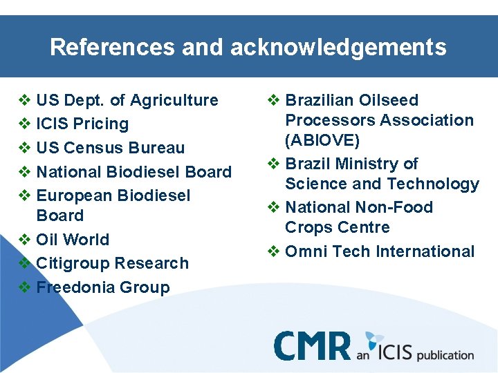 References and acknowledgements v US Dept. of Agriculture v ICIS Pricing v US Census