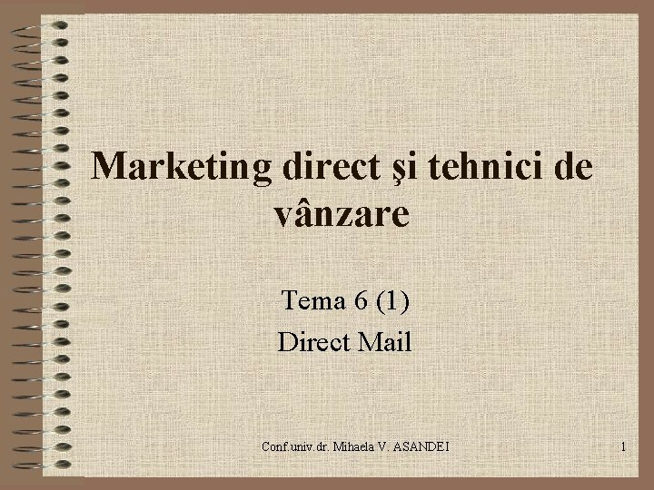 Marketing direct şi tehnici de vânzare Tema 6 (1) Direct Mail Conf. univ. dr.