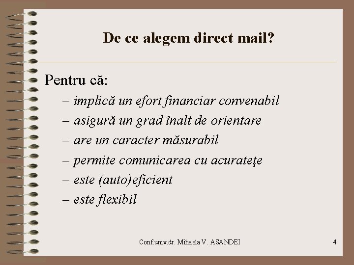 De ce alegem direct mail? Pentru că: – implică un efort financiar convenabil –