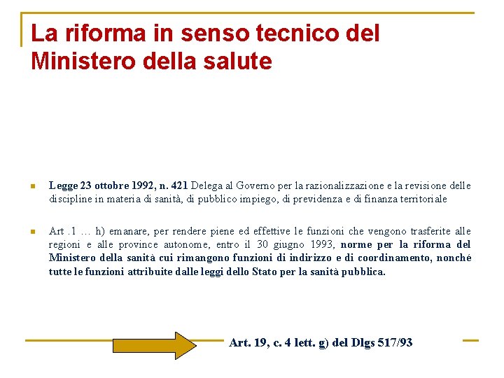 La riforma in senso tecnico del Ministero della salute n Legge 23 ottobre 1992,