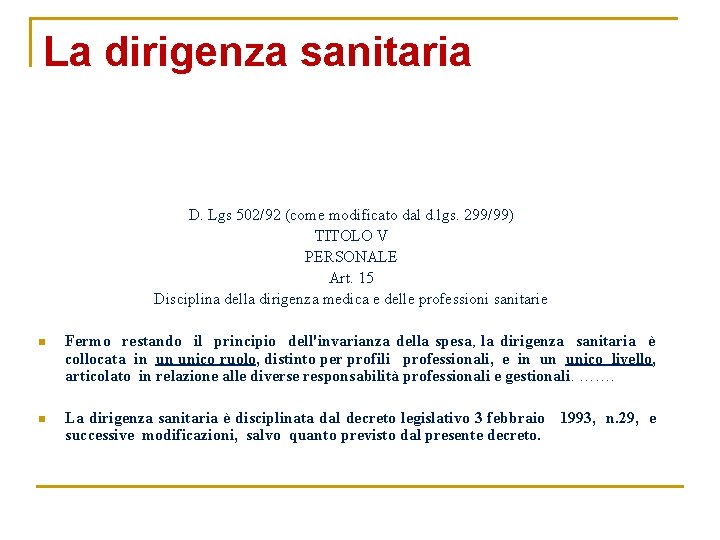 La dirigenza sanitaria n n D. Lgs 502/92 (come modificato dal d. lgs. 299/99)