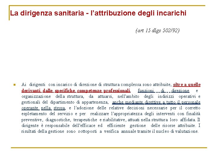 La dirigenza sanitaria - l’attribuzione degli incarichi (art 15 dlgs 502/92) n Ai dirigenti