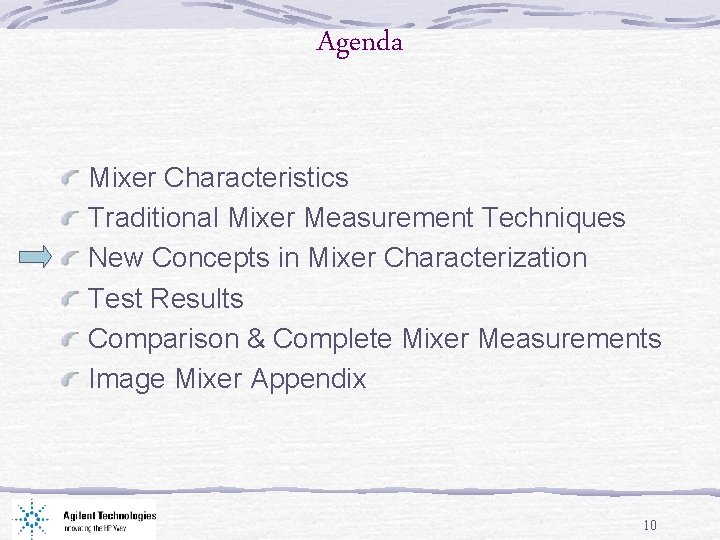 Agenda Mixer Characteristics Traditional Mixer Measurement Techniques New Concepts in Mixer Characterization Test Results