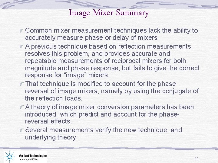 Image Mixer Summary Common mixer measurement techniques lack the ability to accurately measure phase