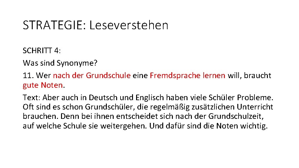 STRATEGIE: Leseverstehen SCHRITT 4: Was sind Synonyme? 11. Wer nach der Grundschule eine Fremdsprache