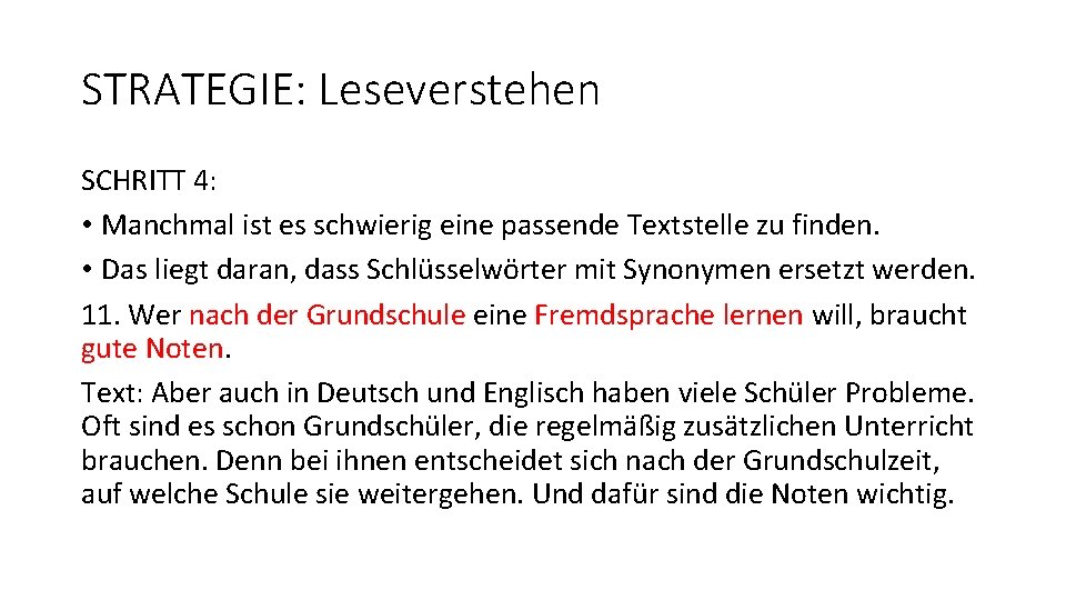 STRATEGIE: Leseverstehen SCHRITT 4: • Manchmal ist es schwierig eine passende Textstelle zu finden.