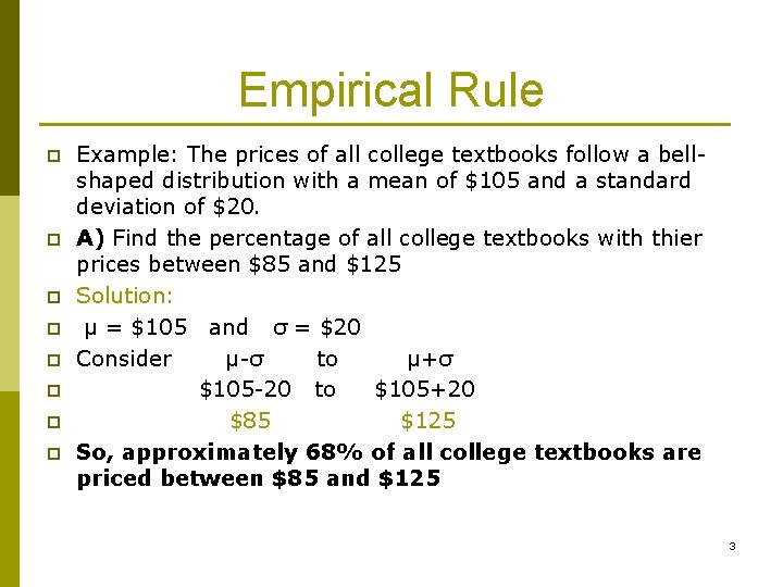 Empirical Rule p p p p Example: The prices of all college textbooks follow