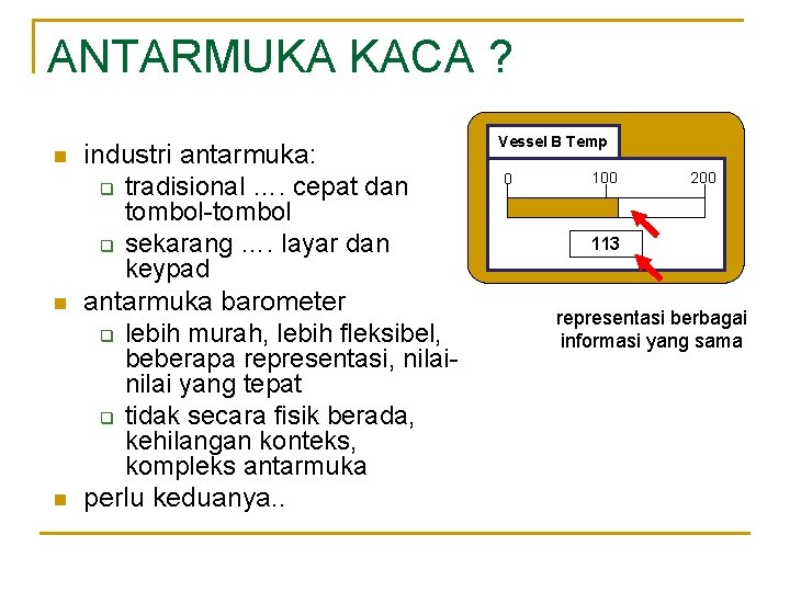 ANTARMUKA KACA ? n n n industri antarmuka: q tradisional …. cepat dan tombol-tombol