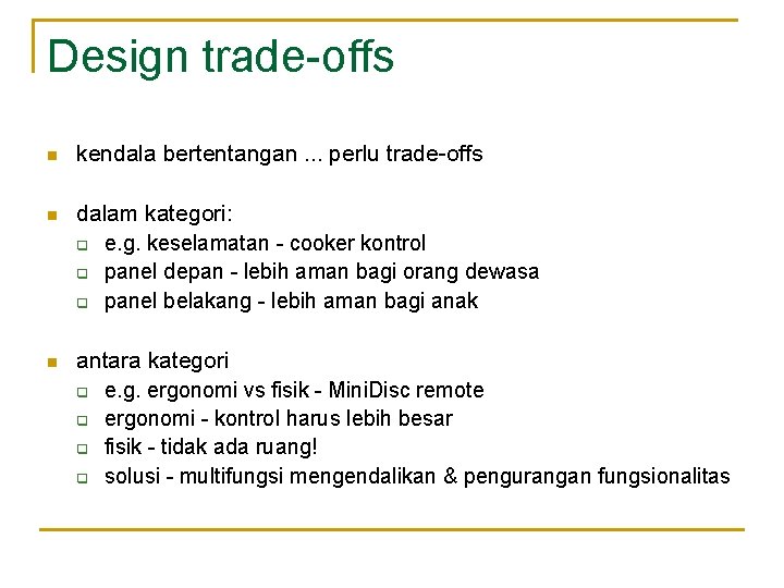 Design trade-offs n kendala bertentangan. . . perlu trade-offs n dalam kategori: q e.