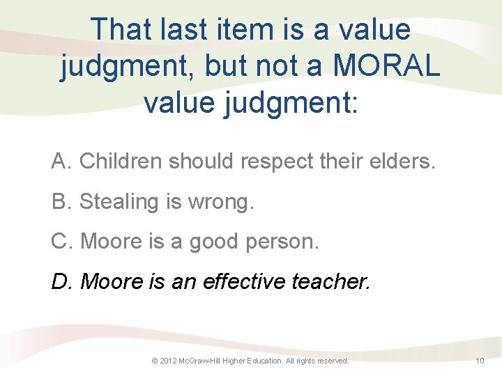 That last item is a value judgment, but not a MORAL value judgment: A.
