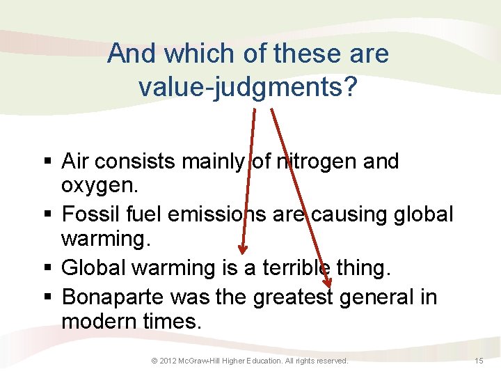 And which of these are value-judgments? § Air consists mainly of nitrogen and oxygen.