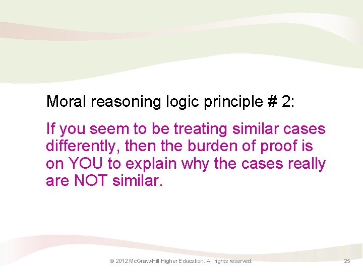 Moral reasoning logic principle # 2: If you seem to be treating similar cases