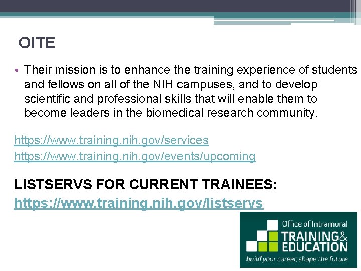 OITE • Their mission is to enhance the training experience of students and fellows