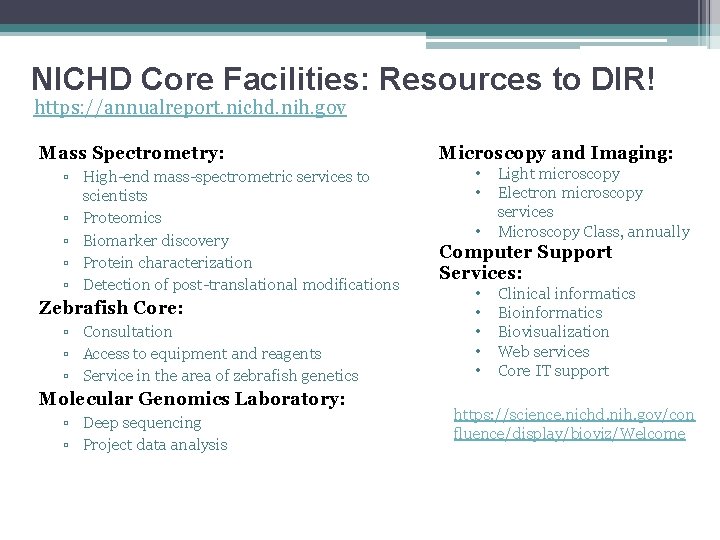 NICHD Core Facilities: Resources to DIR! https: //annualreport. nichd. nih. gov Mass Spectrometry: ▫