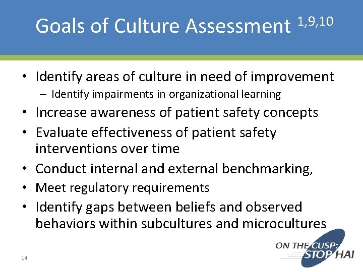1, 9, 10 Goals of Culture Assessment • Identify areas of culture in need 1, 9, 10 Goals of Culture Assessment • Identify areas of culture in need