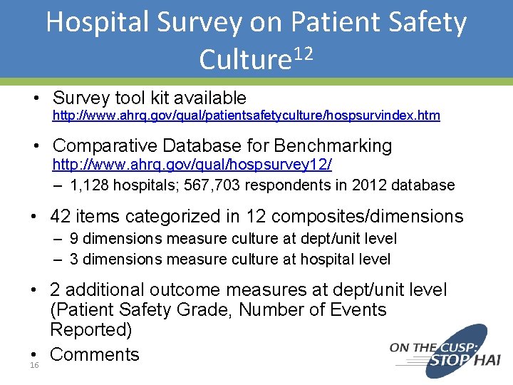 Hospital Survey on Patient Safety 12 Culture • Survey tool kit available http: //www. Hospital Survey on Patient Safety 12 Culture • Survey tool kit available http: //www.