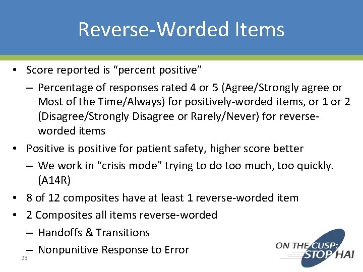 Reverse-Worded Items • Score reported is “percent positive” – Percentage of responses rated 4 Reverse-Worded Items • Score reported is “percent positive” – Percentage of responses rated 4