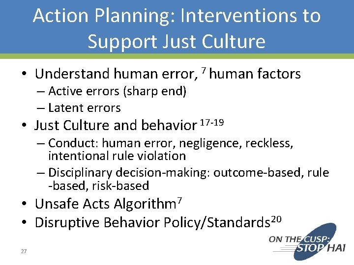 Action Planning: Interventions to Support Just Culture • Understand human error, 7 human factors Action Planning: Interventions to Support Just Culture • Understand human error, 7 human factors